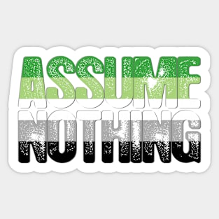 Aromantic Pride Assume Nothing Sticker